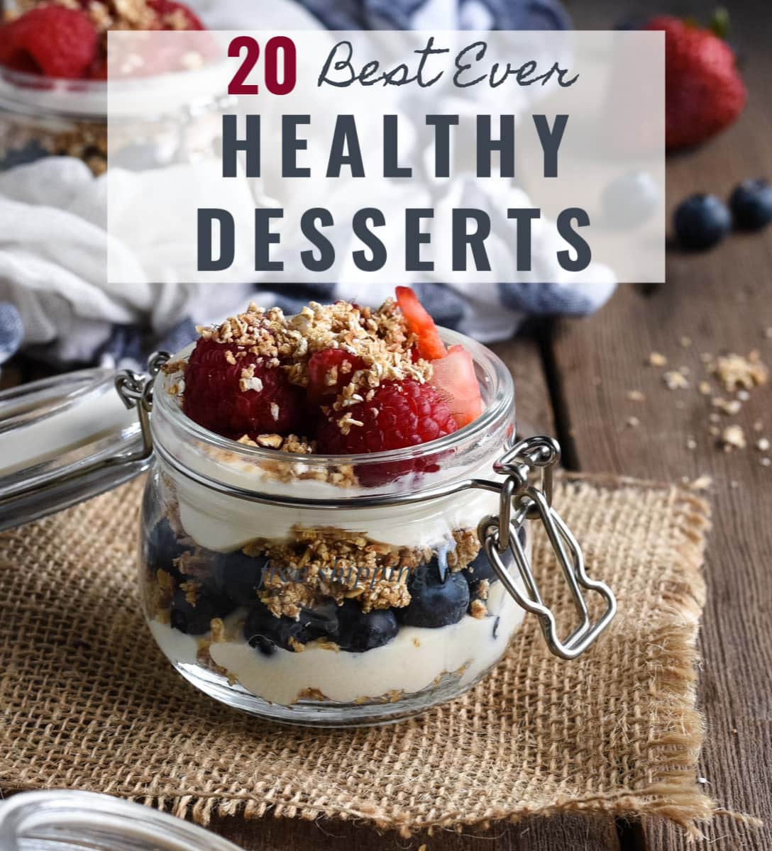 20+ Healthy Dessert Recipes Feasting not Fasting
